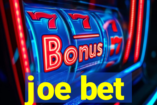 joe bet